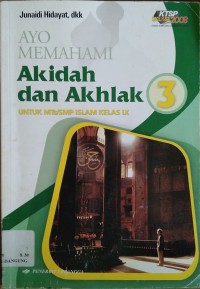 Image of Ayo Memahami Akidah dan Akhlak Untuk Kelas MTs/SMP Islam Kelas IX